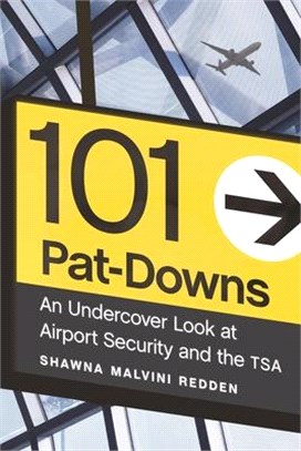 101 Pat-Downs: An Undercover Look at Airport Security and the Tsa