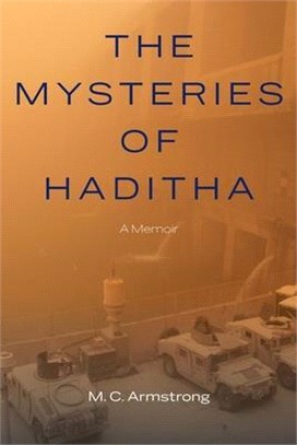 The Mysteries of Haditha: A Memoir