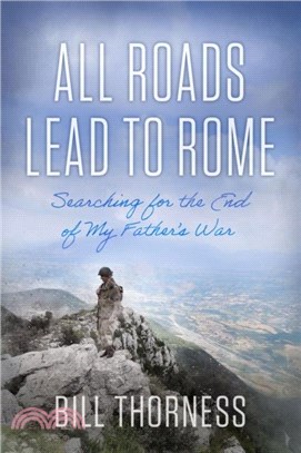 All Roads Lead to Rome：Searching for the End of My Father's War