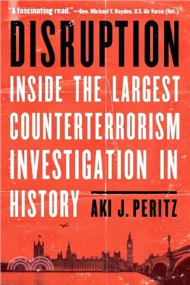 Disruption：Inside the Largest Counterterrorism Investigation in History