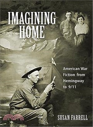 Imagining Home ─ American War Fiction from Hemingway to 9/11