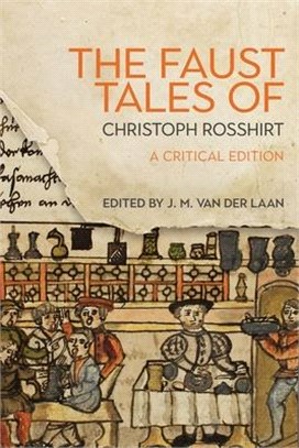 The Faust Tales of Christoph Rosshirt ― A Critical Edition With Commentary