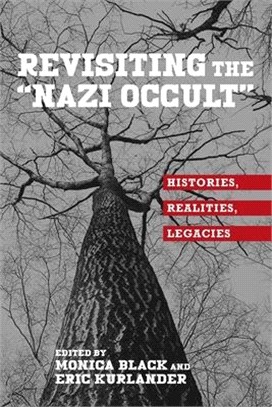 Revisiting the Nazi Occult ― Histories, Realities, Legacies