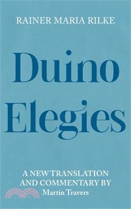 Duino Elegies: A New Translation and Commentary