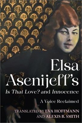 Elsa Asenijeff's Is That Love? and Innocence: A Voice Reclaimed