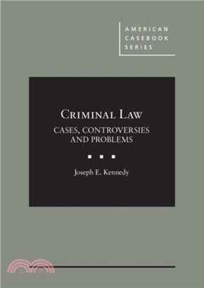 Criminal Law：Cases, Controversies and Problems