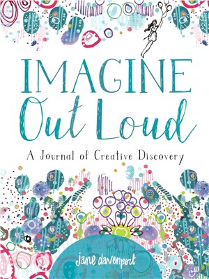 Imagine Out Loud:A Journal of Creative Discovery
