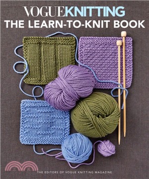 Vogue Knitting: the Learn-To-Knit Book：The Ultimate Guide for Beginners