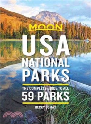 Moon USA National Parks ― The Complete Guide to All 59 Parks