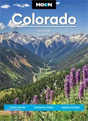 Moon Colorado: Scenic Drives, National Parks, Hiking & Skiing