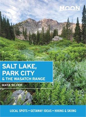 Moon Salt Lake, Park City & the Wasatch Range ― Local Spots, Getaway Ideas, Hiking & Skiing