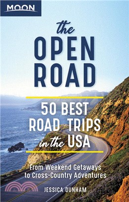 Moon the Open Road ― 50 Best Road Trips in the USA