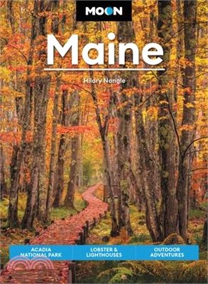 Moon Maine: Acadia National Park, Lobster & Lighthouses, Outdoor Adventures