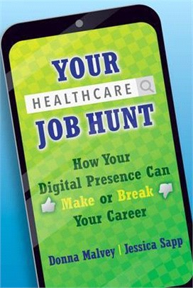 Your Healthcare Job Hunt ― How Your Digital Presence Can Make or Break Your Career