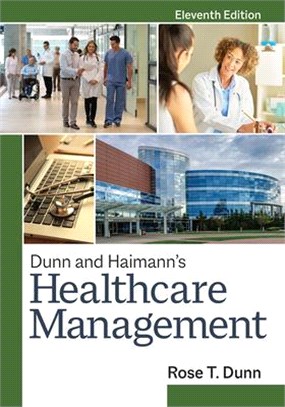 Dunn & Haimann’s Healthcare Management, Eleventh Edition