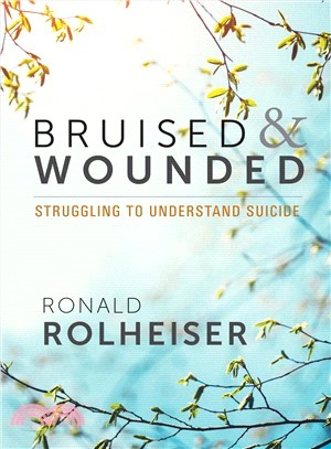 Bruised and Wounded ― Struggling to Understand Suicide