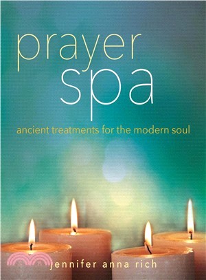 Prayer Spa ― Ancient Treatments for the Modern Soul