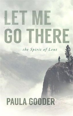 Let Me Go There ― The Spirit of Lent