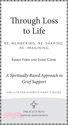 Through Loss to Life ― Re-membering, Re-shaping, Reimagining a Spiritually Based Approach to Grief Support