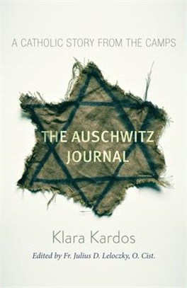 The Auschwitz Journal ― A Catholic Story from the Concentration Camps