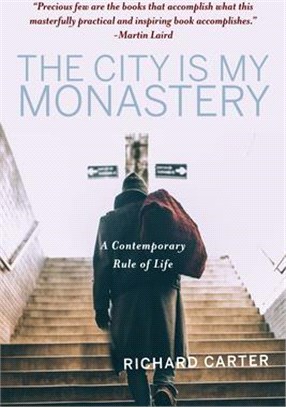 The City Is My Monastery ― A Contemporary Rule of Life