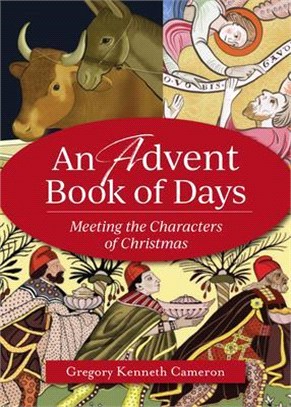 An Advent Book of Days ― Reflections on the Characters of Christmas for Every Day in Advent