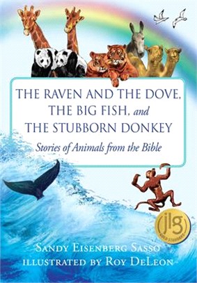 The Raven and the Dove, the Big Fish, and the Stubborn Donkey: Stories of Animals from the Bible