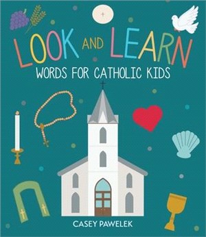 Look and learn :words for Catholic kids /