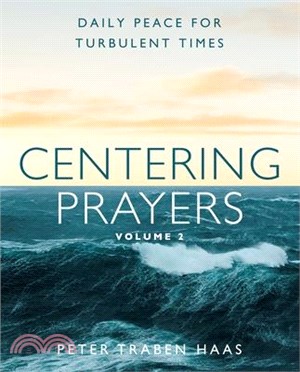 Centering Prayers Volume 2: Daily Peace for Turbulent Times