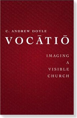 Vocatio ― Imagining a Visible Church