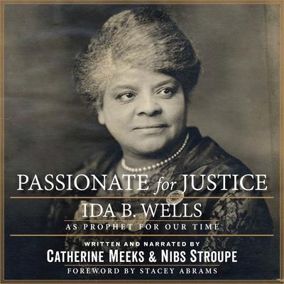 Passionate for Justice ― Ida B. Wells As Prophet for Our Time