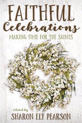 Faithful Celebrations ― Making Time for God With the Saints