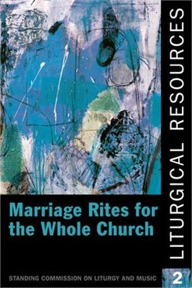 Liturgical Resources ― Marriage Rites for the Whole Church