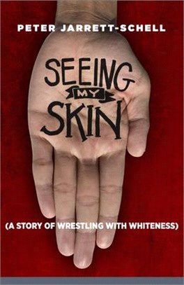 Seeing My Skin ― A Story of Wrestling With Whiteness