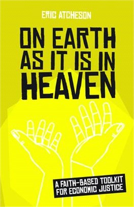On Earth As It Is in Heaven ― A Faith-based Toolkit for Economic Justice