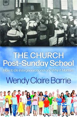 The Church Post-Sunday School: How to Be Intergenerational and Why It Matters