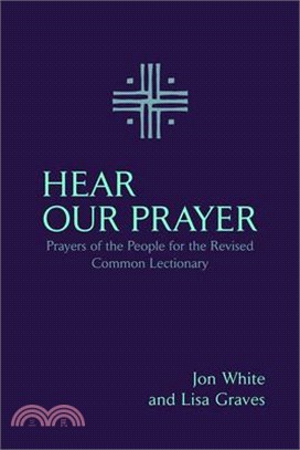 Hear Our Prayer: Prayers of the People for the Revised Common Lectionary