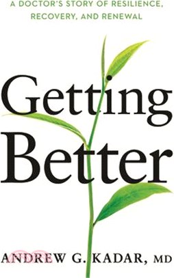 Getting Better: A Doctor's Story of Resilience, Recovery, and Renewal