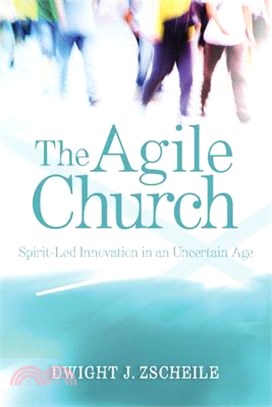 Agile Church: Spirit-Led Innovation in an Uncertain Age