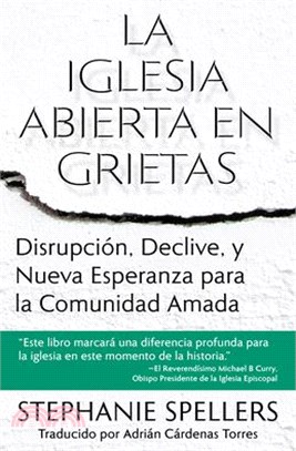 La Iglesia Abierta En Grietas: Disrupción, Declive, Y Nueva Esperanza Para La Comunidad Amada