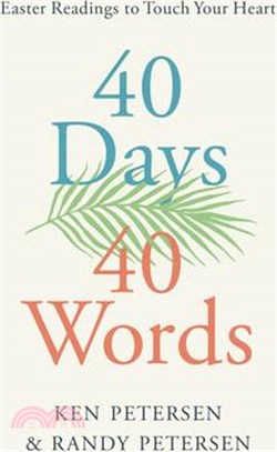 40 Days. 40 Words.: Easter Readings to Touch Your Heart