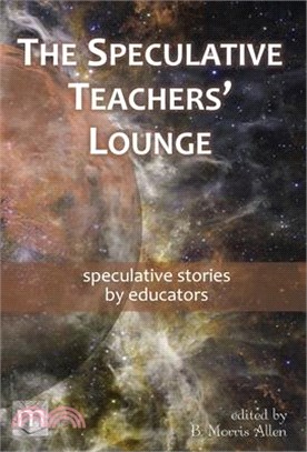 The Speculative Teachers' Lounge: speculative stories by educators