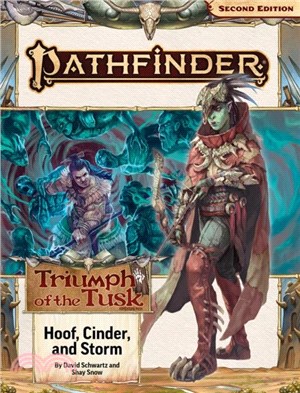 Pathfinder Adventure Path: Hoof, Cinder, and Storm (Triumph of the Tusk 2 of 3) (P2)