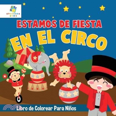 Estamos de Fiesta en el Circo: Libro de Colorear para Niños