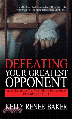 Defeating Your Greatest Opponent: Seven Decisions You Must Make to Become a Champion in Life