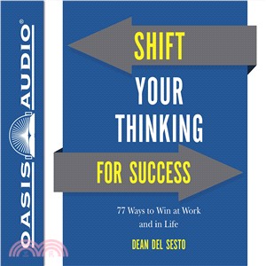 Shift Your Thinking for Success ― 77 Ways to Win at Work and in Life