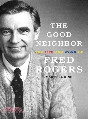 The Good Neighbor ― The Life and Work of Fred Rogers