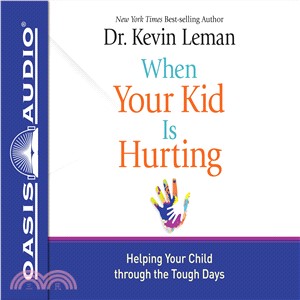 When Your Kid Is Hurting ― Helping Your Child Through Tough Times