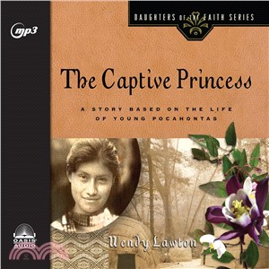 The Captive Princess ― A Story Based on the Life of Young Pocahontas