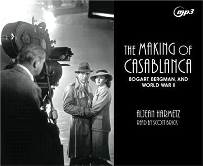 The Making of Casablanca ― Bogart, Bergman, and World War II